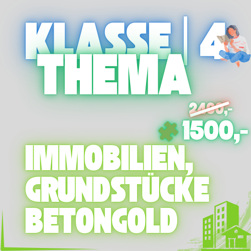 Klasse ④ | Das ABC des Geldes Modul 2 | Das Sekundär-Protokoll | Immobilien, Grundstücke, BetonGold 💚