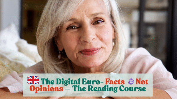 The Digital Euro- Facts, Not Opinions – The Reading Course 🇬🇧